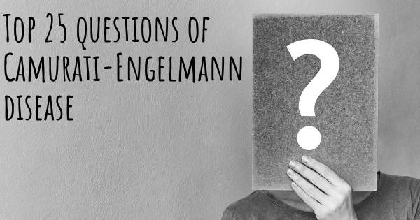 Camurati-Engelmann disease top 25 questions