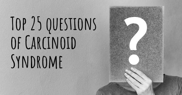 Carcinoid Syndrome top 25 questions