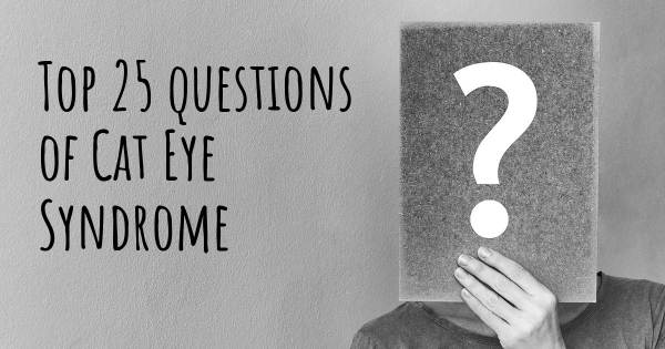 Cat Eye Syndrome top 25 questions