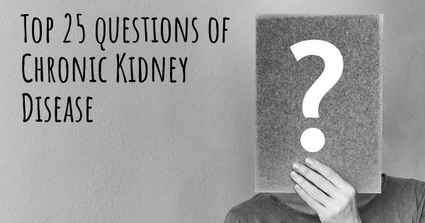 Chronic Kidney Disease top 25 questions