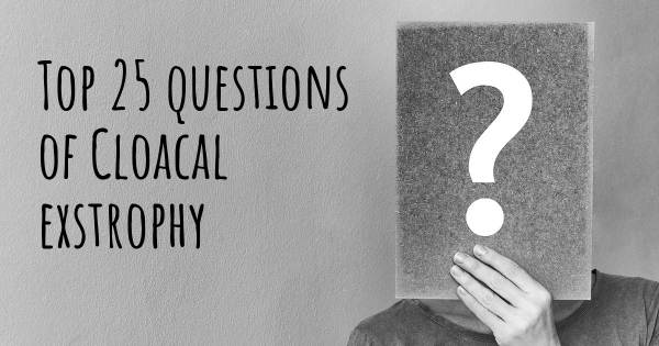 Cloacal exstrophy top 25 questions