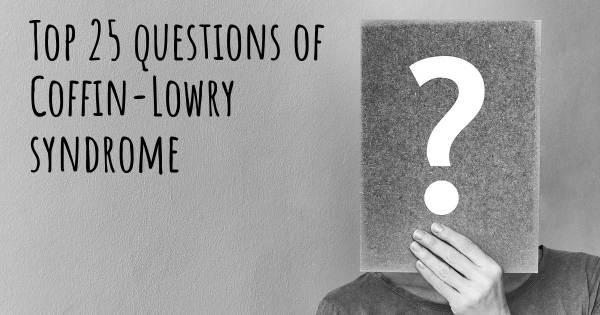 Coffin-Lowry syndrome top 25 questions