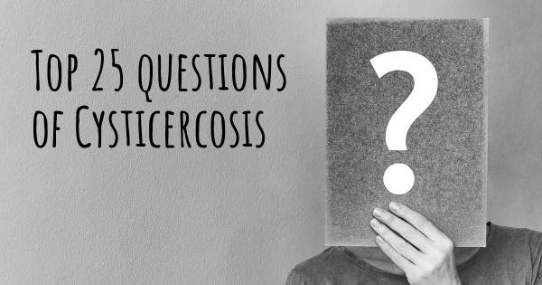 Cysticercosis top 25 questions