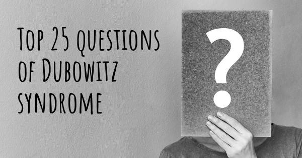 Dubowitz syndrome top 25 questions