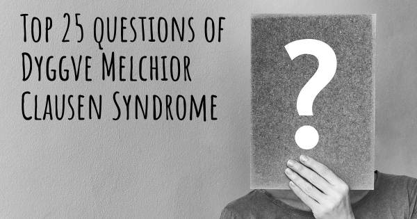 Dyggve Melchior Clausen Syndrome top 25 questions