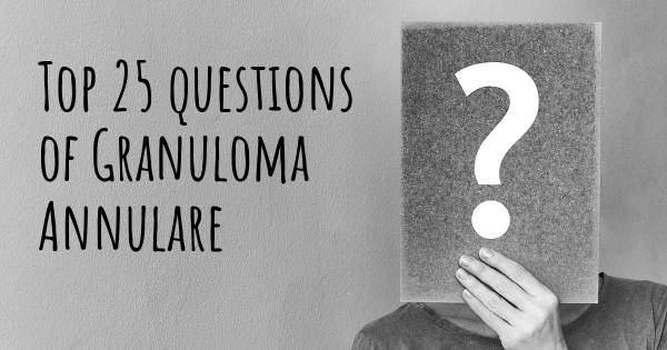 Granuloma Annulare top 25 questions