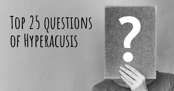 Hyperacusis top 25 questions