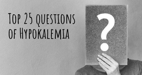 Hypokalemia top 25 questions