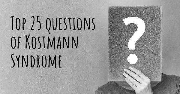 Kostmann Syndrome top 25 questions