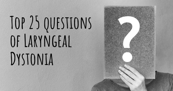 Laryngeal Dystonia top 25 questions