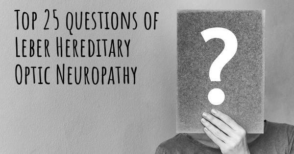 Leber Hereditary Optic Neuropathy top 25 questions