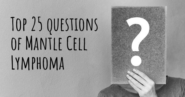 Mantle Cell Lymphoma top 25 questions