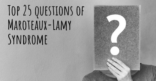 Maroteaux-Lamy Syndrome top 25 questions