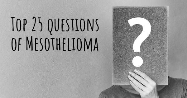 Mesothelioma top 25 questions