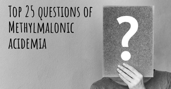 Methylmalonic acidemia top 25 questions
