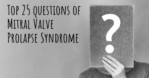 Mitral Valve Prolapse Syndrome top 25 questions