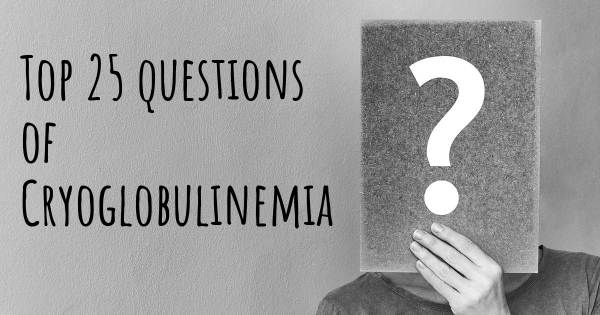 Cryoglobulinemia top 25 questions