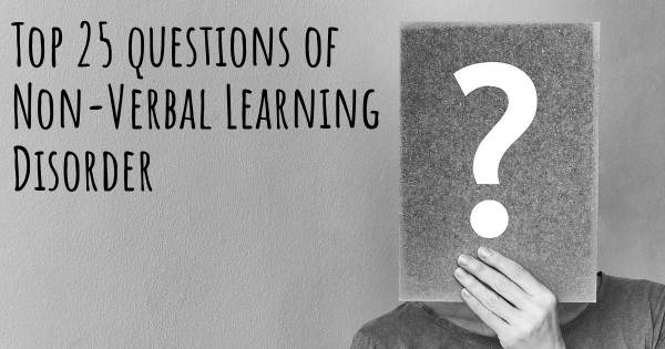 Non-Verbal Learning Disorder top 25 questions