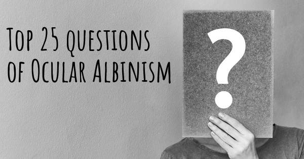 Ocular Albinism top 25 questions