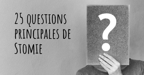 25 questions principales de Stomie   