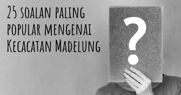 25 soalan Kecacatan Madelung paling popular