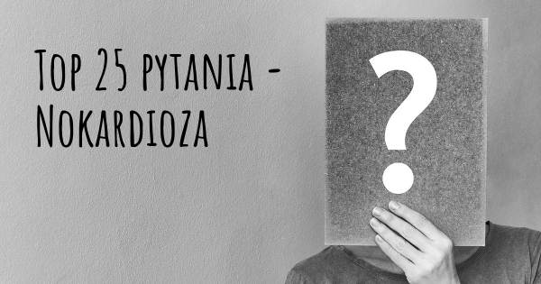 Nokardioza top 25 pytania
