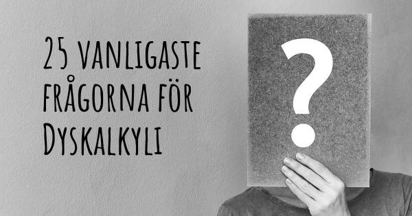 25 vanligaste frågorna om Dyskalkyli