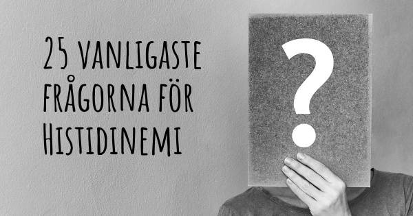 25 vanligaste frågorna om Histidinemi
