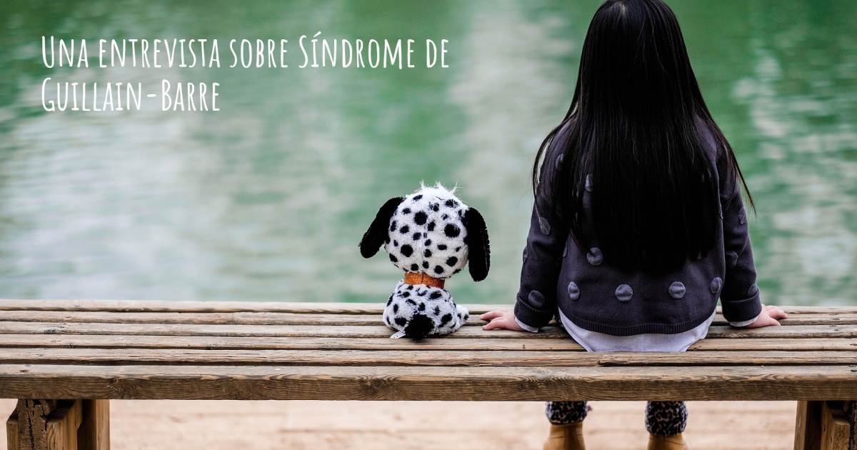 Una entrevista sobre Síndrome de Guillain-Barre .