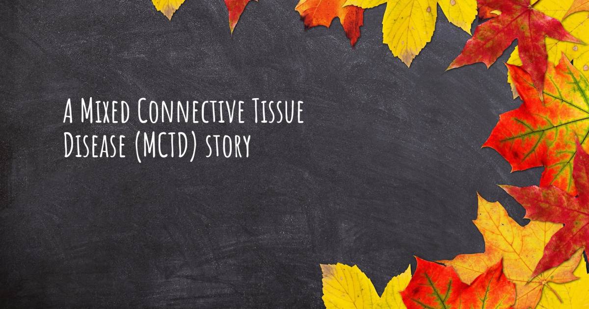Story about Mixed Connective Tissue Disease (MCTD) .