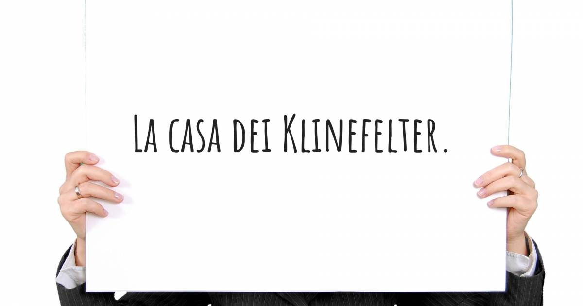 Storia di Sindrome di Klinefelter .