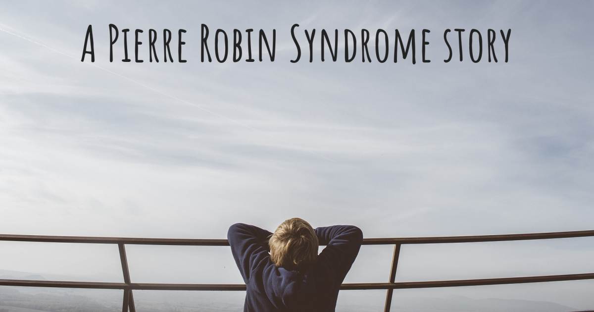 Story about Pierre Robin Syndrome .