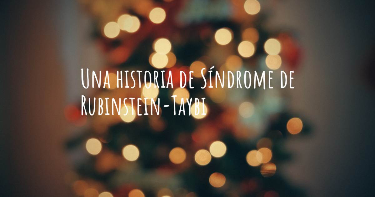 Historia sobre Síndrome de Rubinstein-Taybi .