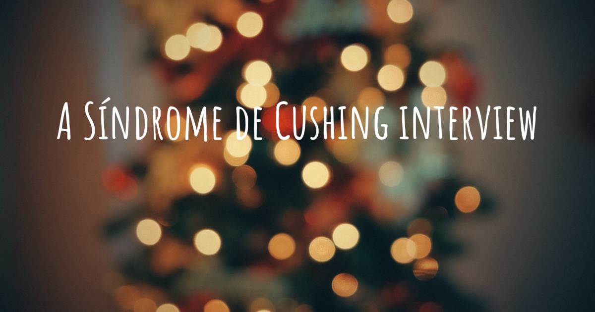 A Síndrome de Cushing interview .