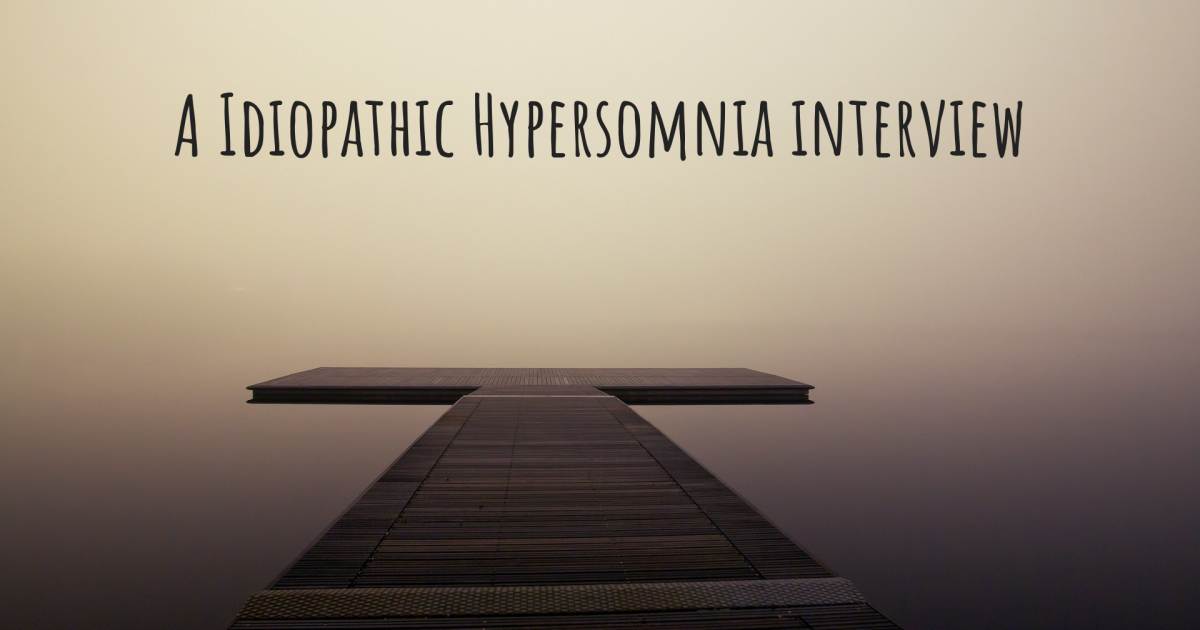 A Idiopathic Hypersomnia interview , Fibromyalgia.