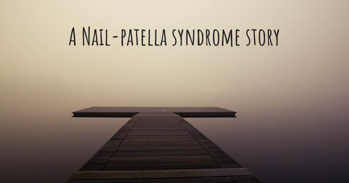 Story about Nail-patella syndrome , Nail-patella syndrome.