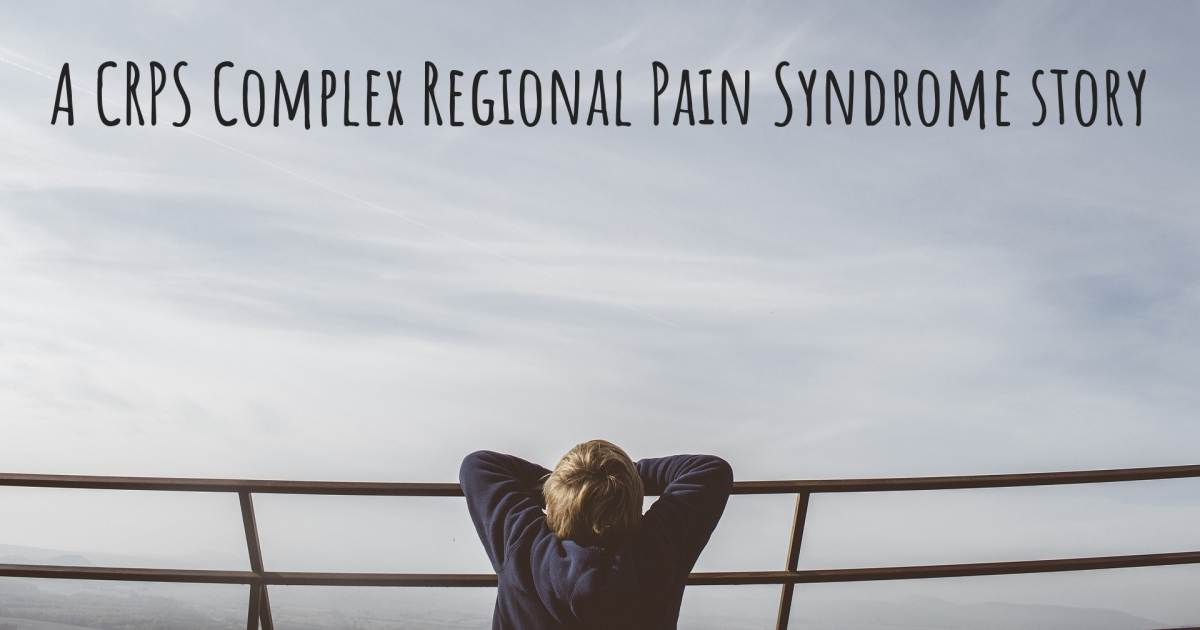 Story about CRPS Complex Regional Pain Syndrome .