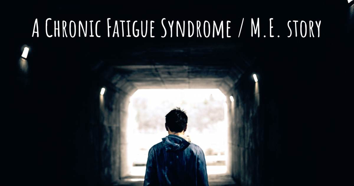 Story about Chronic Fatigue Syndrome / M.E. .