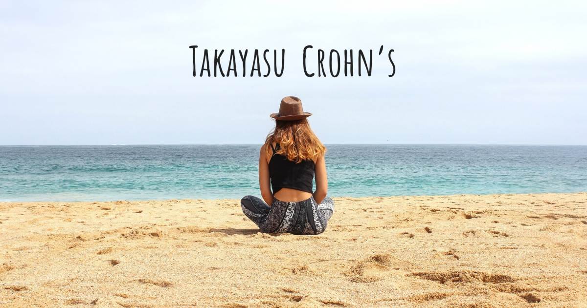 Story about Takayasus Arteritis , Crohn's disease.