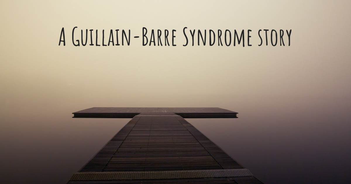 Story about Guillain-Barre Syndrome .