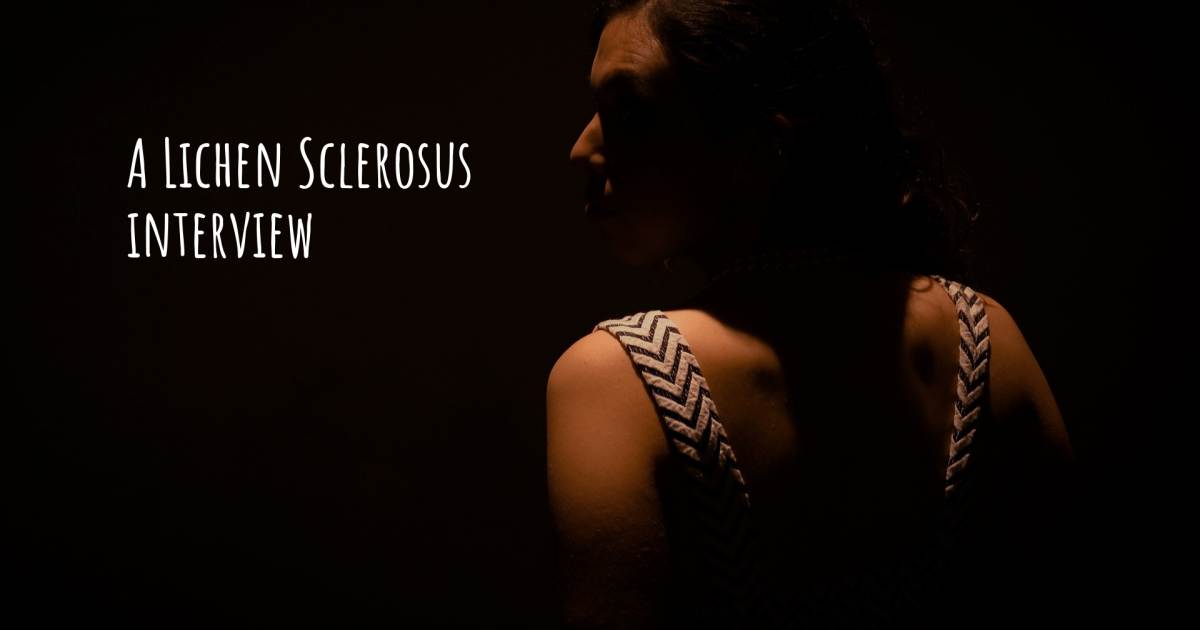 A Lichen Sclerosus interview .