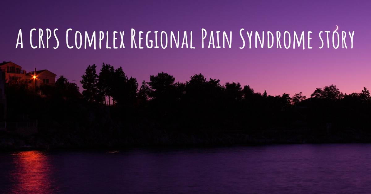 Story about CRPS Complex Regional Pain Syndrome .