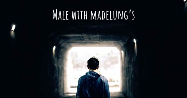 BEING A MALE WITH MADELUNG’S DEFORMITY