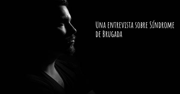 Una entrevista sobre Síndrome de Brugada