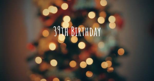 39TH BIRTHDAY