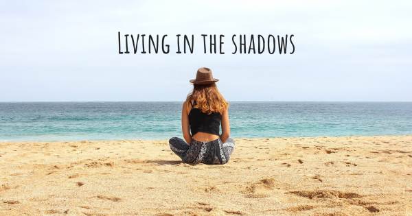LIVING IN THE SHADOWS