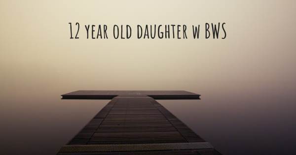 12 YEAR OLD DAUGHTER W BWS