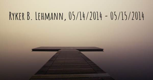 RYKER B. LEHMANN, 05/14/2014 - 05/15/2014