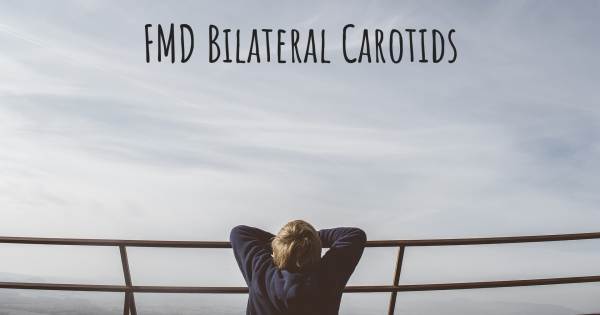 FMD BILATERAL CAROTIDS