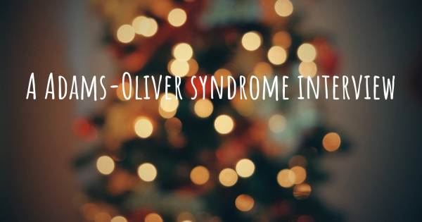 A Adams-Oliver syndrome interview